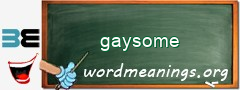 WordMeaning blackboard for gaysome